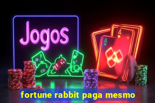 fortune rabbit paga mesmo